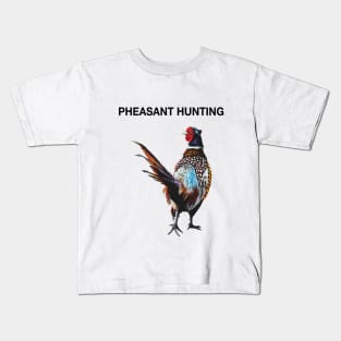 Pheasant hunting - Pheasant shooting - Pheasant hunter Kids T-Shirt